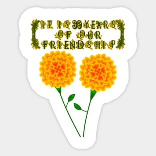 It Is 39 Years Of Our Friendship Sticker